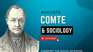 Auguste Comte and Sociology