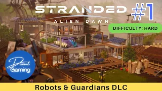 Stranded: Alien Dawn #1 | Robots & Guardians DLC Gameplay