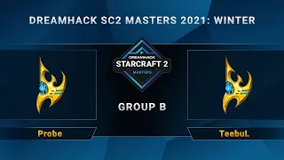 SC2 - Probe vs.  TeebuL - Group B - DreamHack SC2 Masters 2021 Winter - OCE