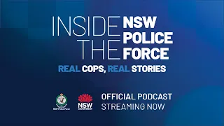 Inside the NSW Police Force Podcast - NSW Police Force