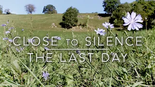 The Last Day - Close to Silence