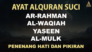 Ayat Suci Alquran (YASSEN,ARRAHMAN,ALWAQIAH,ALMULK) Penenang Hati dan Pikiran