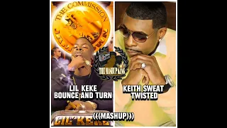 Lil KeKe/Bounce And Turn/Keith Sweat/Twisted (((A DJ Spankk Rogers MashUp)))