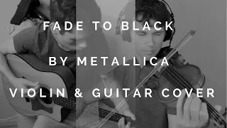 Fade To Black By Metallica - Violin And Guitar Cover
