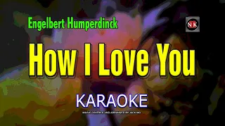 HOW I LOVE YOU KARAOKE - Engelbert Humperdinck@nuansamusikkaraoke