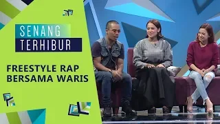 Freestyle Rap bersama WARIS | Senang Terhibur (2019)