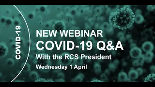 Webinar:  Covid 19 Training Q&A with the RCS President