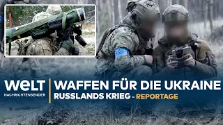 RUSSLANDS KRIEG: Waffen für die Ukraine I WELT Reportage