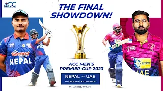 ACC MENS PREMIER CUP 2023 | FINAL | NEPAL vs UAE