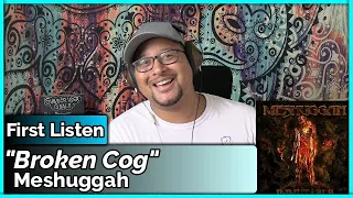 Meshuggah- Broken Cog (REACTION & REVIEW)