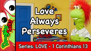 Love Always Perseveres | Sunday School lesson for kids | 1 Corinthians 13