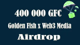 Крипта без вложений. Раздача токенов GFC в аирдропе от Golden Fish и Web3 Media