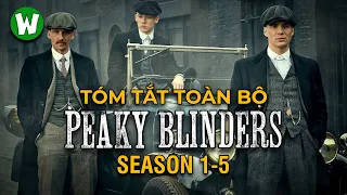 Toàn Bộ Diễn Biến Của Bóng Ma Anh Quốc | Peaky Blinders Trọn Bộ Season 1-5