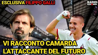 FILIPPO GALLI: "ECCO CAMARDA, IL BABY BOMBER DEL MILAN!"