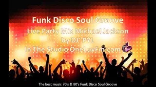 Live Party Mix Michael Jackson by DJ' PYL from OneLuvFM.com