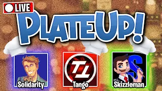 PLATE UP!! w/ Tango and Skizz