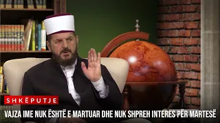 "Vajza ime nuk është e martuar dhe nuk shpreh interes për martesë" - Dr. Shefqet Krasniqi