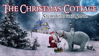 Sleep Meditation for Kids | THE CHRISTMAS COTTAGE: Storytime with Santa