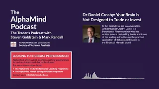 Dr Daniel Crosby: Your Brain is Not Designed to Trade or Invest