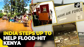 40 tonnes of medicines, supplies, and other equipment, India sends help to flood-hit Kenya