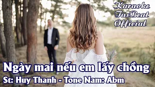 Karaoke Ngày Mai Nếu Em Lấy Chồng Tone Nam | TAS BEAT