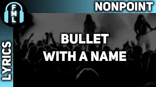 Nonpoint - Bullet With A Name [Lyrics]