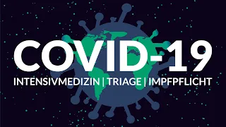 COVID-19: Intensivmedizin | Triage | Impfpflicht