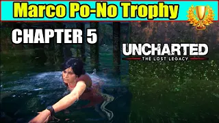 Marco Po-No Trophy Guide - Chapter 5 | Uncharted the Lost Legacy
