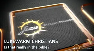 Lukewarm Christians: Is That In The Bible? What Does Lukewarm Really Mean?