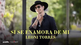 Leoni Torres - Si Se Enamora de Mi (Video Oficial)