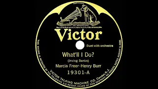 1924 Marcia Freer & Henry Burr - What’ll I Do?