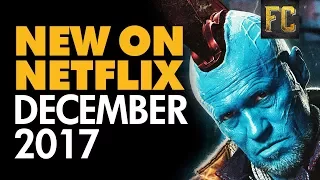Everything New on Netflix December 2017 | Best Movies on Netflix | Flick Connection