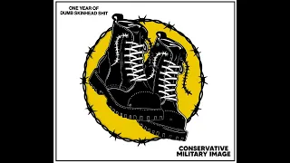 Conservative Military Image - One Year Of Dumb Skinhead Shit (Full Album)