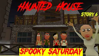 Haunted House | Story 6 | Spooky Saturday