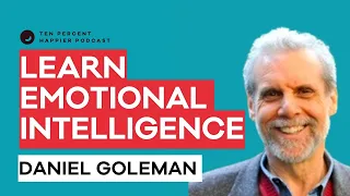 The Science of Emotional Intelligence (EQ) | Daniel Goleman | Podcast Interview with Dan Harris