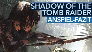 Shadow of the Tomb Raider ist brutal - Aber ist es auch gut?