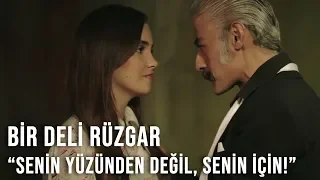 Bir Deli Rüzgar 5. Bölüm 2. Ön İzleme ''Senin Yüzünden Değil, Senin İçin!''