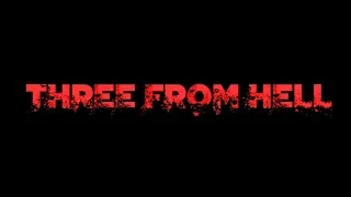 Three From Hell | Teaser Trailer CAM version