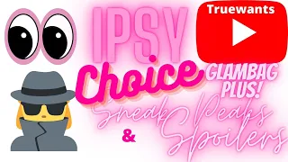 IPSY November 2022 SPOILERS Glam Bag PLUS CHOICE Sneak Peaks and More Addons Too!