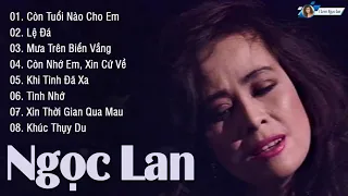 Ngọc Lan -Còn Tuổi Nào Cho Em-Những Tình Khúc Bất Hủ