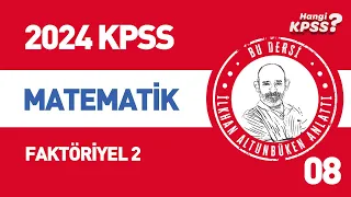 8) KPSS Matematik Faktöriyel -2 İlkhan Altunbüken #kpssmatematik #2024kpss