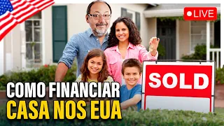 🔴 COMO FINANCIAR UMA CASA NOS ESTADOS UNIDOS?