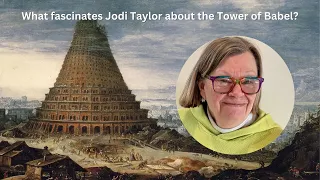 What fascinates Jodi Taylor about the Tower of Babel?