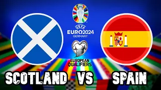 Scotland vs Spain | European Qualifiers 2024