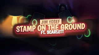 Jim Yosef - Stamp On The Ground (ft. Scarlett)