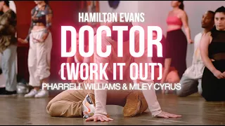 Pharrell Williams, Miley Cyrus - Doctor (Work It Out) | Hamilton Evans Choreography