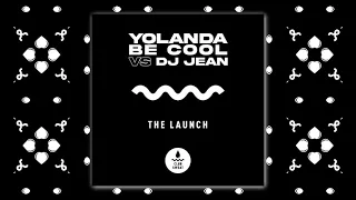 Yolanda Be Cool & DJ Jean - The Launch