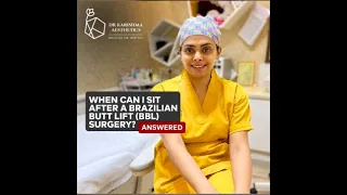 Brazilian Butt Lift | BBL | When can one sit after the BBL surgery | Butt Job | Booty Lift