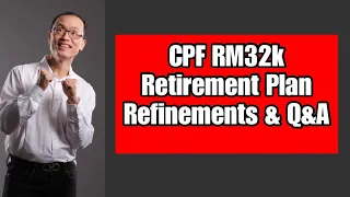 A Dream Retirement: Your Q&A Guide to CPF-RM32k!