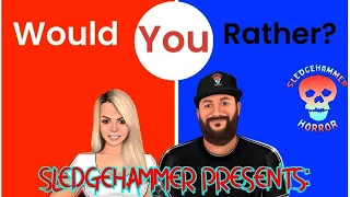 Would You Rather Pt. 3 | Sledgehammer Presents WITH YOU!